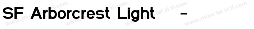 SF Arborcrest Light 常规字体转换